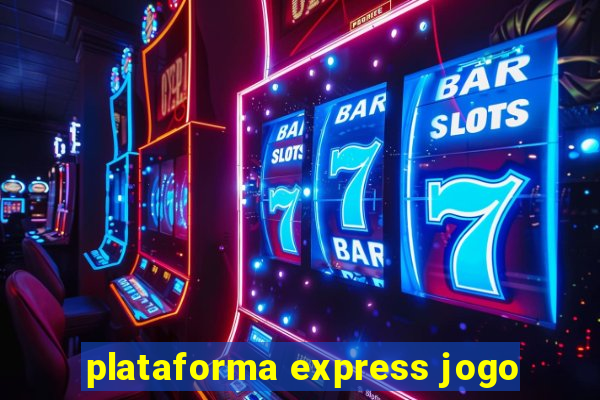 plataforma express jogo